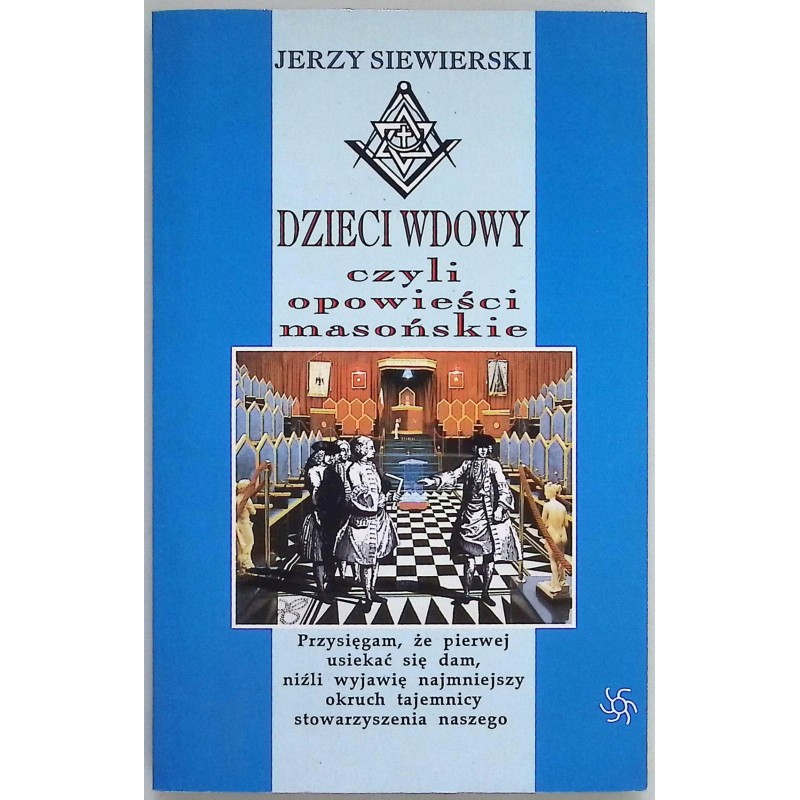 Dzieci wdowy czyli Opowieści masońskie Jerzy Siewierski