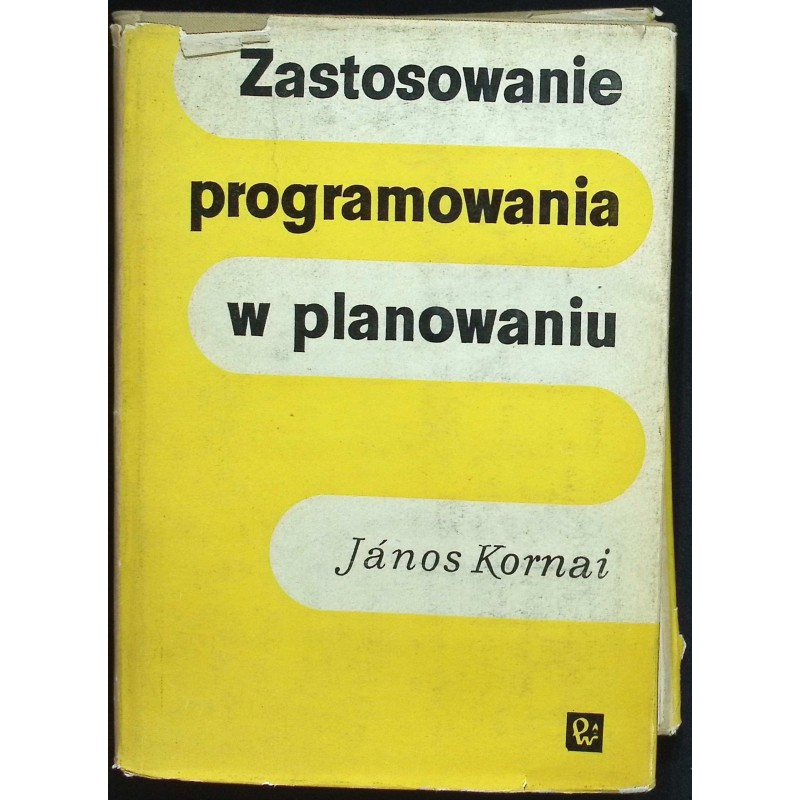 Zastosowanie programowania w planowaniu Janos Kornai