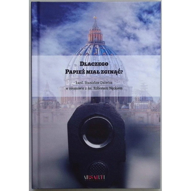 Dlaczego Papież miał zginąć? Praca zbiorowa