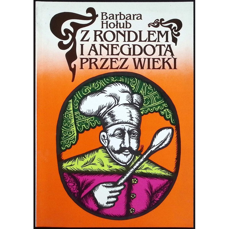 Z rondlem i anegdotą przez wieki B.Hołub