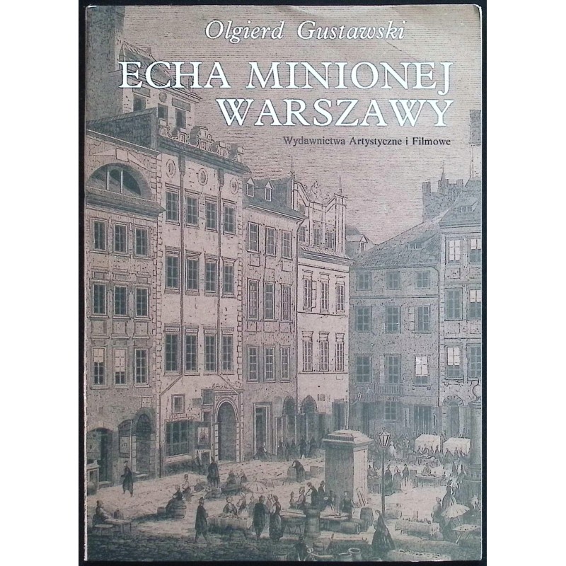 Echa minionej Warszawy Olgierd Gustawski