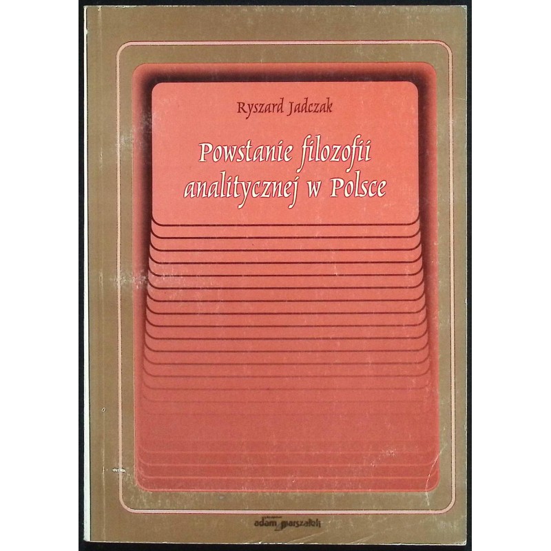 Powstanie filozofii analitycznej w Polsce R. Jadczak