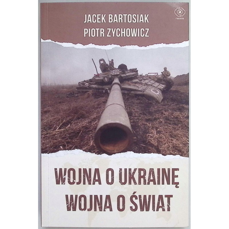 Wojna o Ukrainę Wojna o świat Jacek Bartosiak Autograf