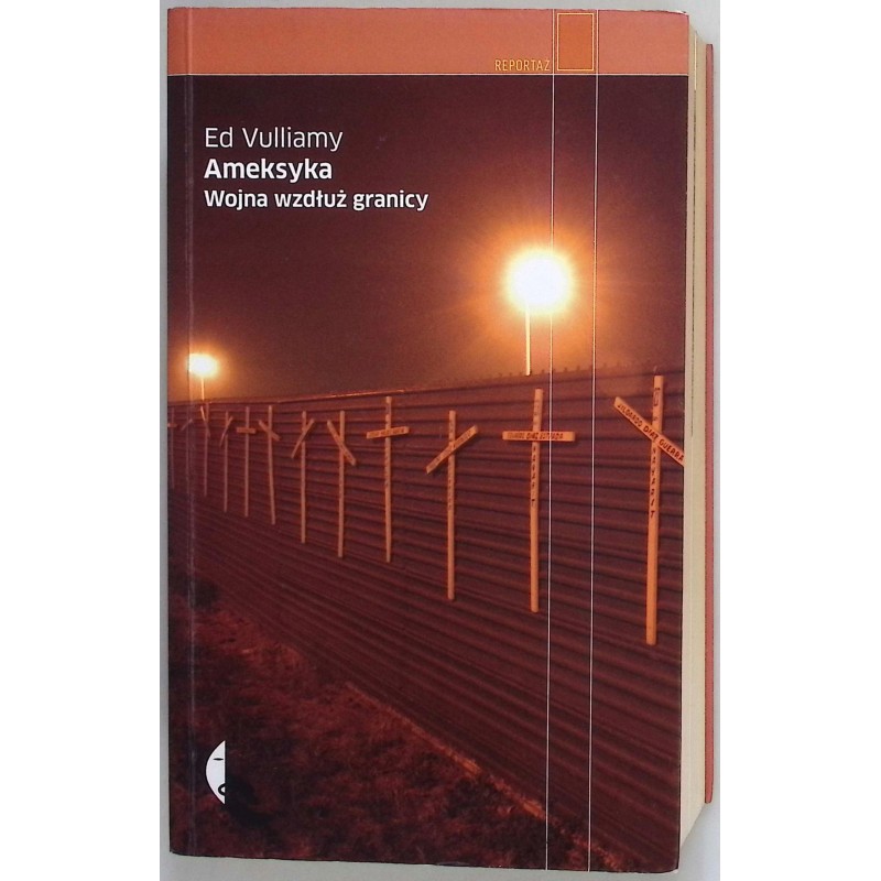 Ameksyka Wojna wzdłuż granicy Ed Vulliamy