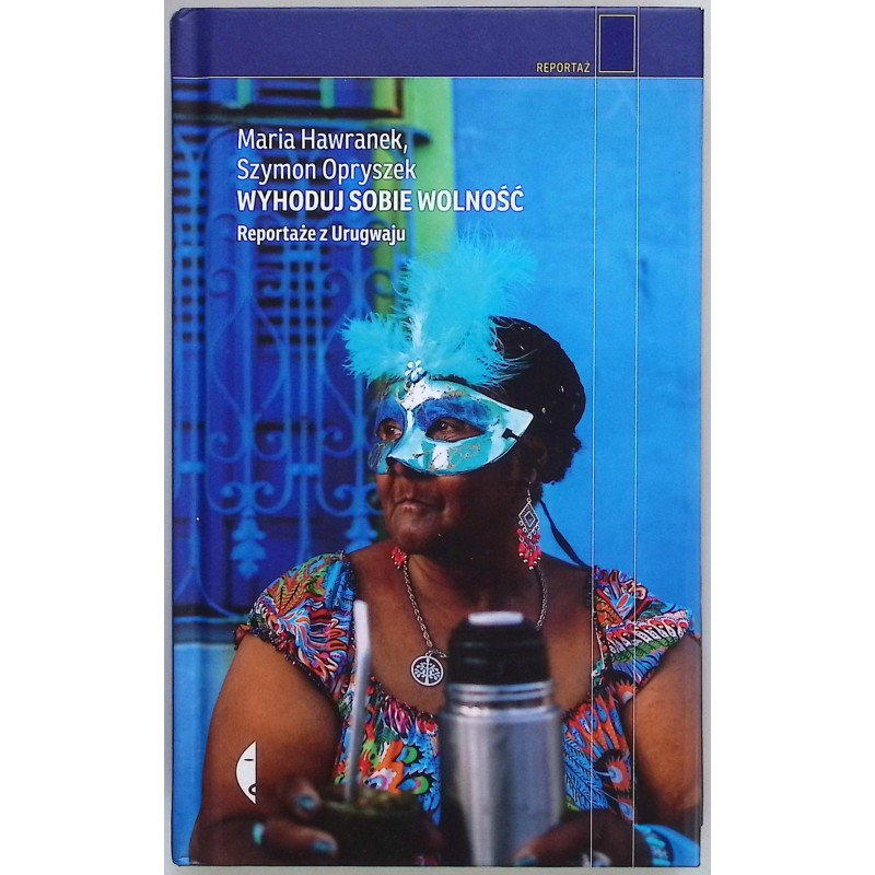 Wyhoduj sobie wolność Maria Hawranek, Szymon Opryszek