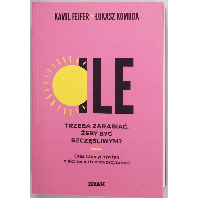 Ile trzeba zarabiać, żeby być szczęśliwym? - Kamil Fejfer