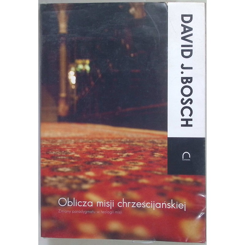 Oblicza misji chrześcijańskiej David J. Bosch