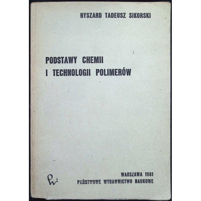 Podstawy chemii i technologii polimerów Ryszard Tadeusz Sikorski