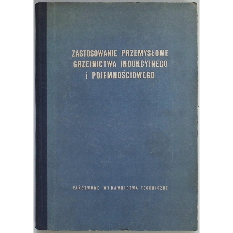 Zastosowanie przemysłowe Grzejnictwa indukcyjnego i pojemnościowego
