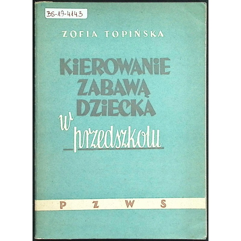 Kierowanie zabawą dziecka w przedszkolu Zofia Topińska