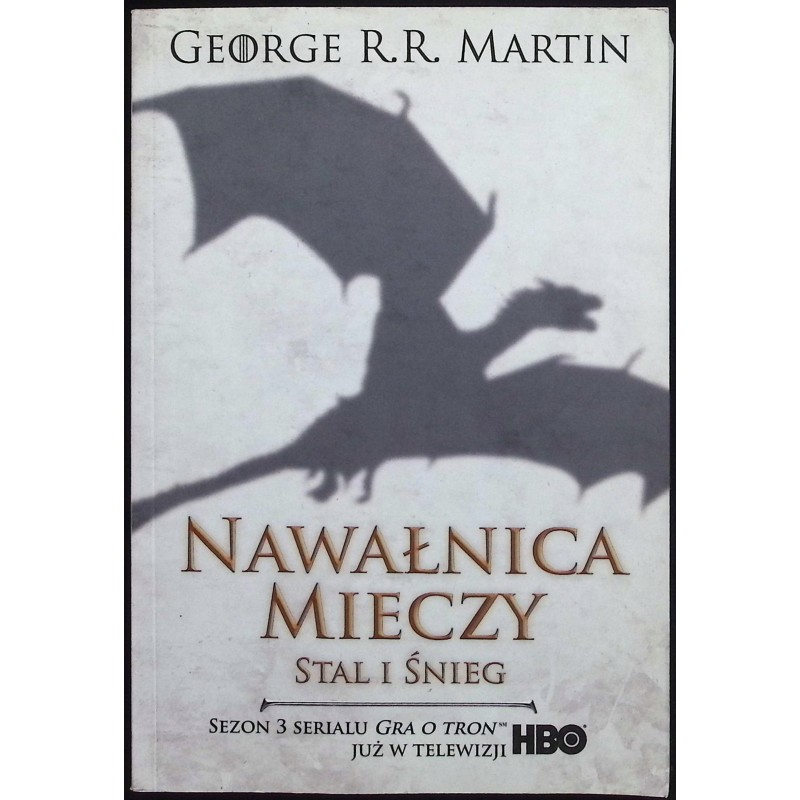 Nawałnica mieczy Tom 1 Stal i śnieg George R. R. Martin