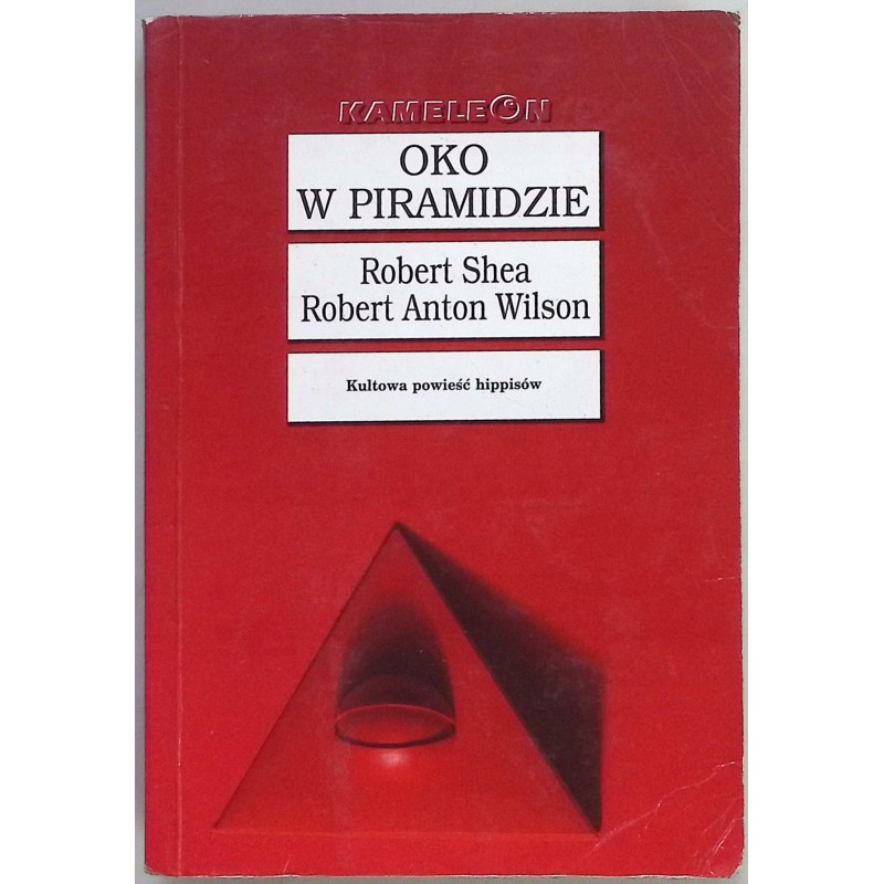 Oko w piramidzie Robert Anton Wilson, Robert Shea