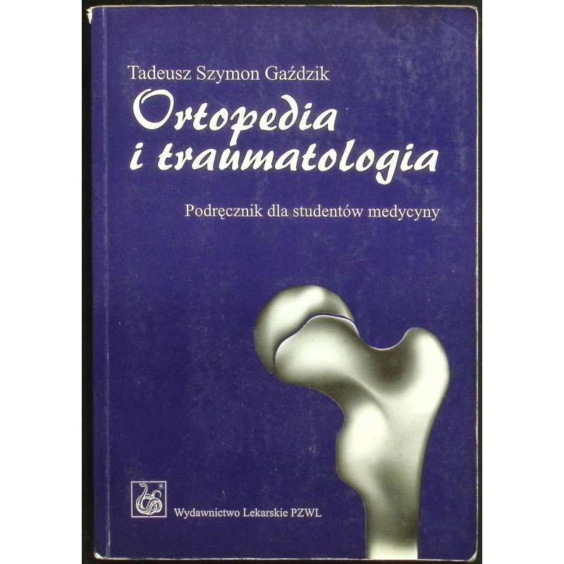 Ortopedia i traumatologia Tadeusz Szymon Gaździk