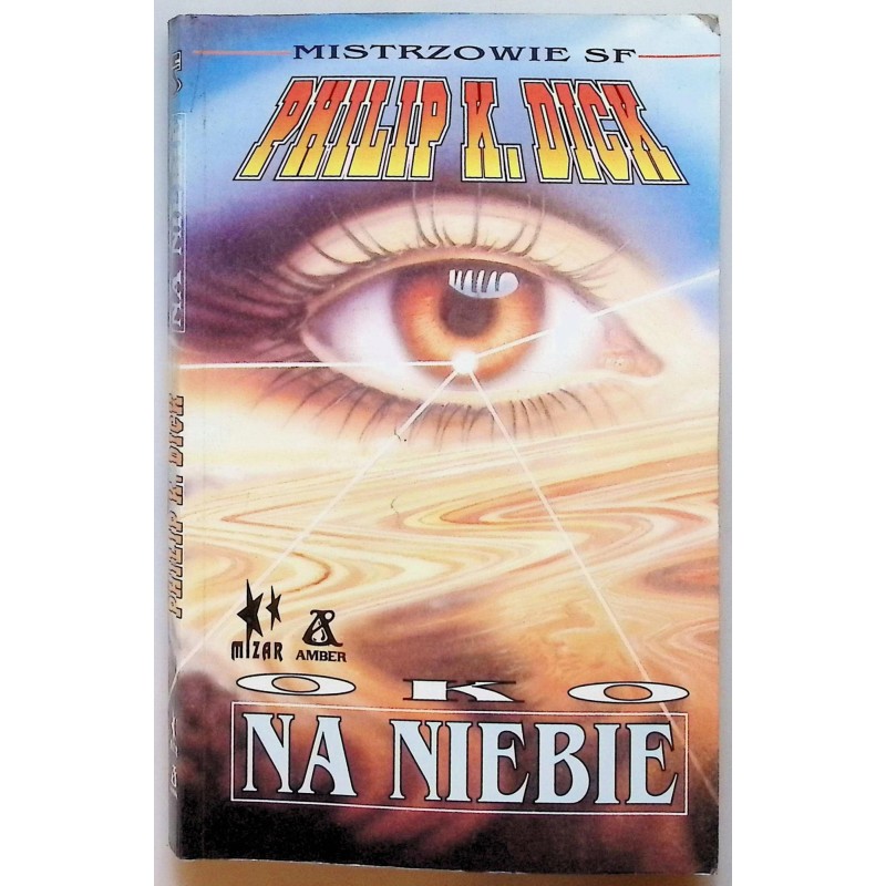 Oko na niebie Philip K. Dick