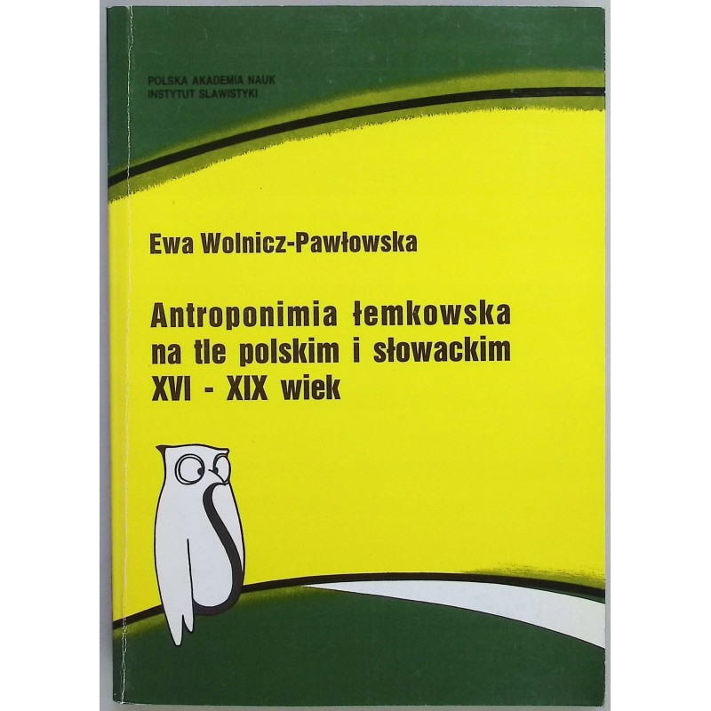 Antroponimia łemkowska na tle polskim i słowackim XVI-XIX wiek