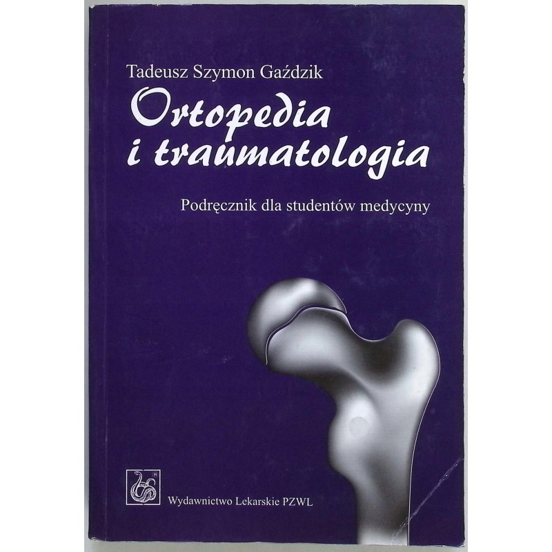 Ortopedia i traumatologia Tadeusz Szymon Gaździk