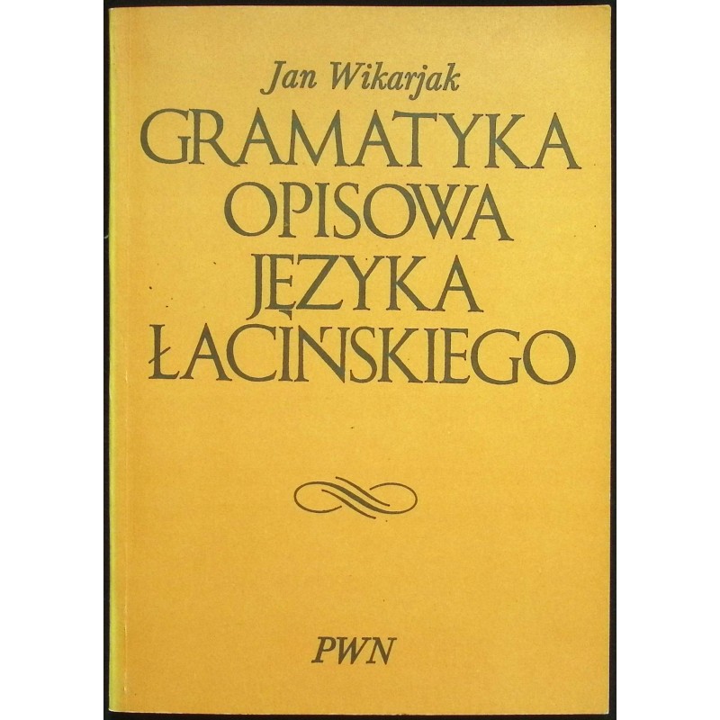 Gramatyka opisowa języka łacińskiego Jan Wikarjak