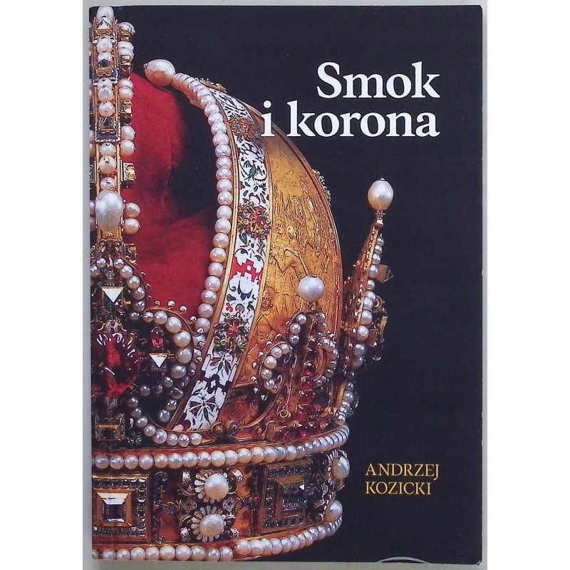 Smok i korona Andrzej Kozicki