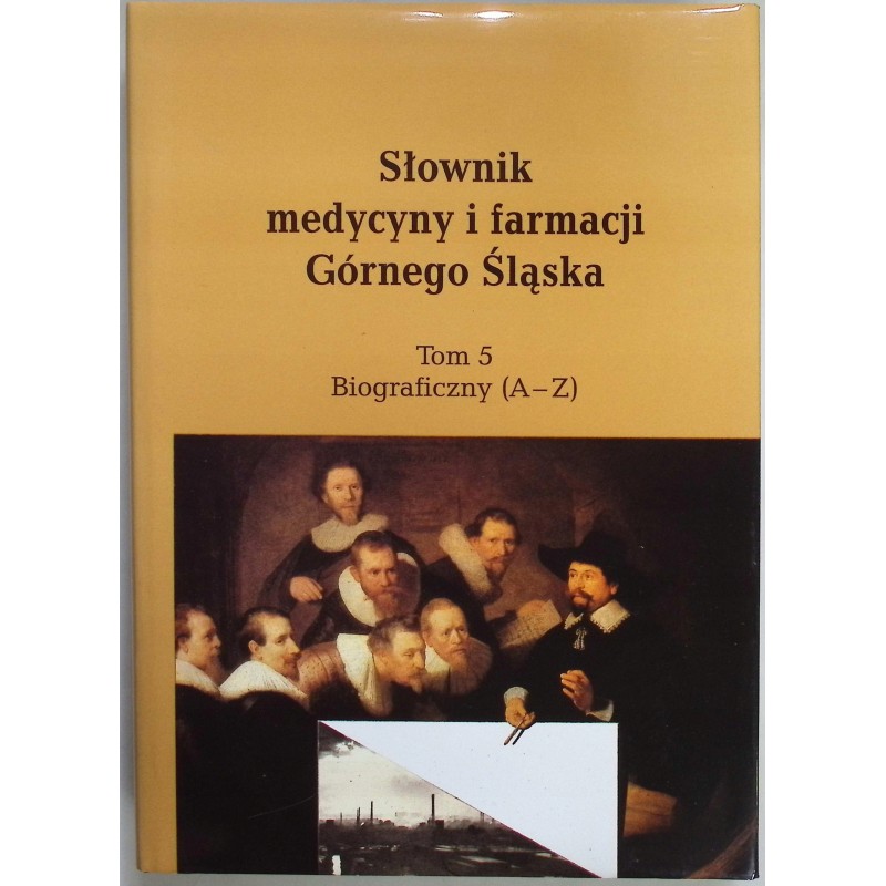 Słownik medycyny i farmacji Górnego Śląska tom 5