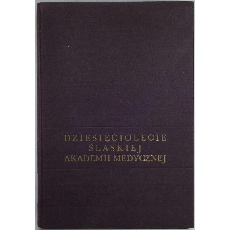 Dziesięciolecie Śląskiej akademii medycznej