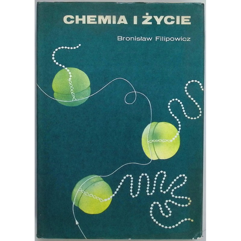 Chemia i życie Bronisław Filipowicz