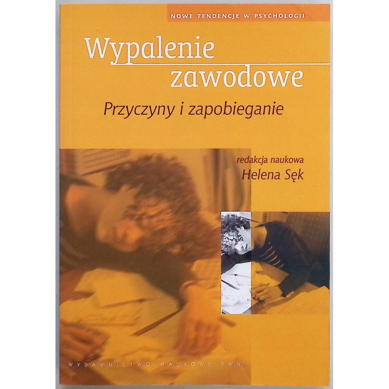 Wypalenie zawodowe Przyczyny i zapobieganie Helena Sęk