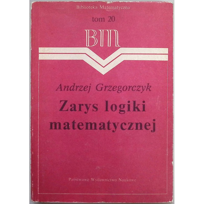Zarys logiki matematycznej Andrzej Grzegorczyk