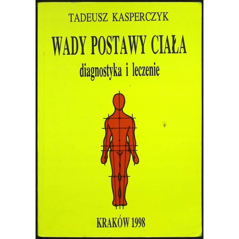 Wady postawy ciała diagnostyka i leczenie Tadeusz Kasperczyk