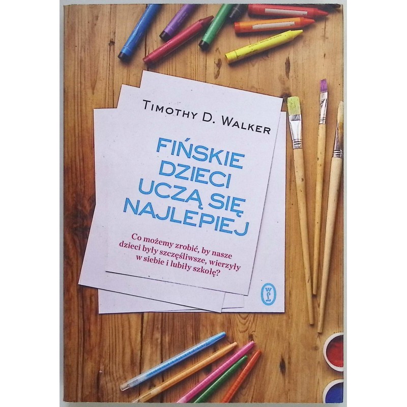 Fińskie dzieci uczą się najlepiej Timothy D. Walker