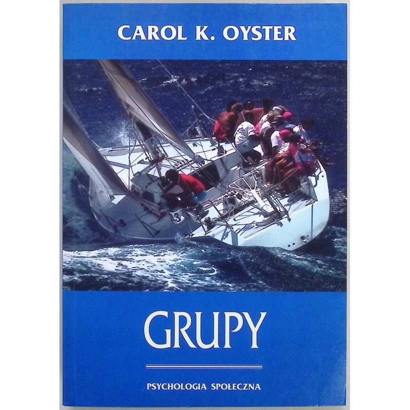 Grupy Psychologia społeczna Carol K. Oyster