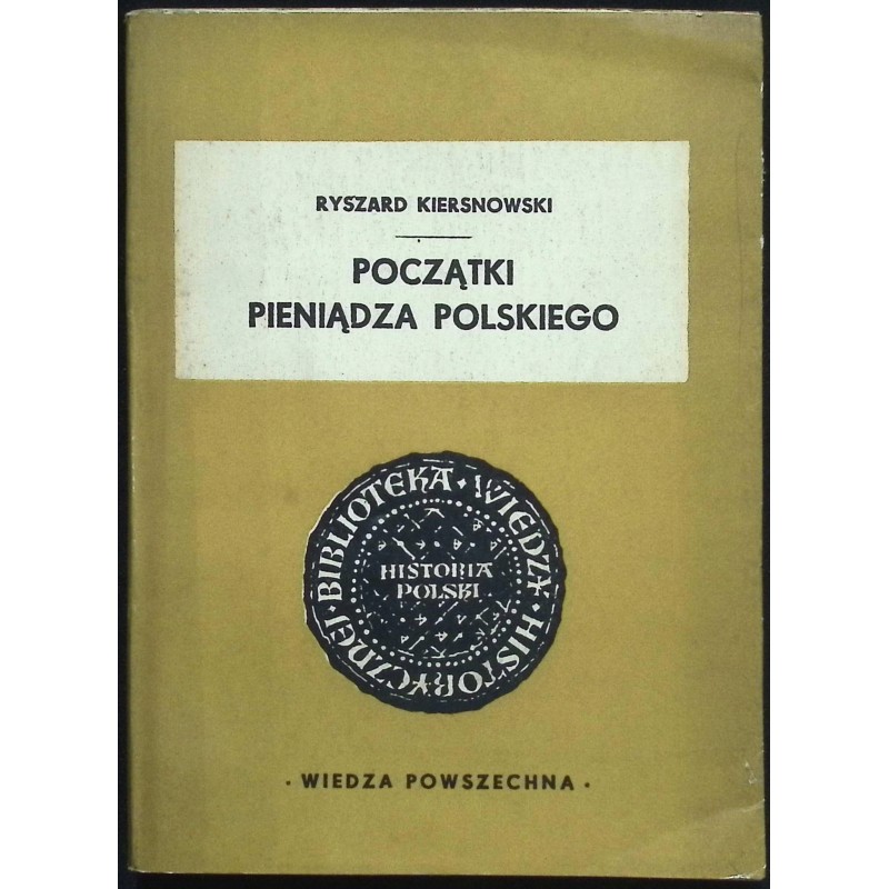 Początki pieniądza polskiego Kiersnowski