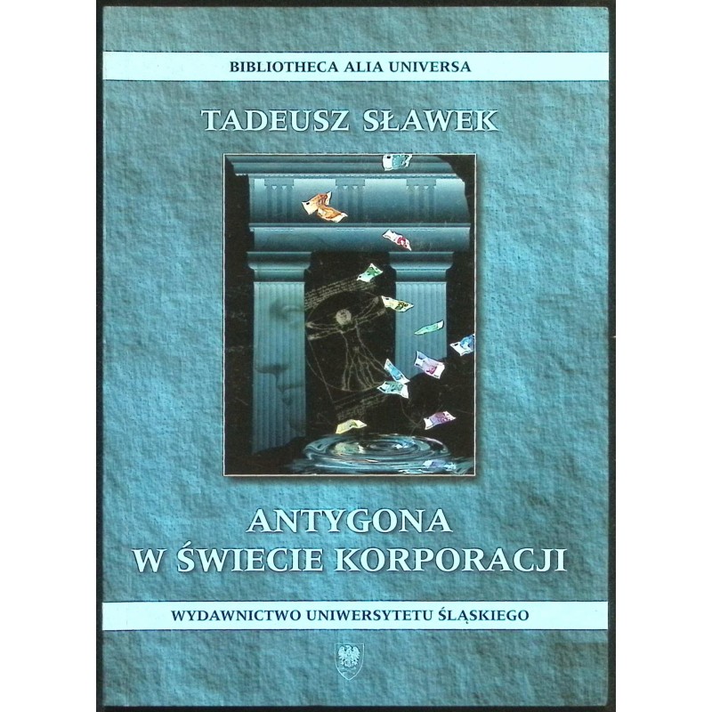 Antygona w świecie korporacji Tadeusz Sławek