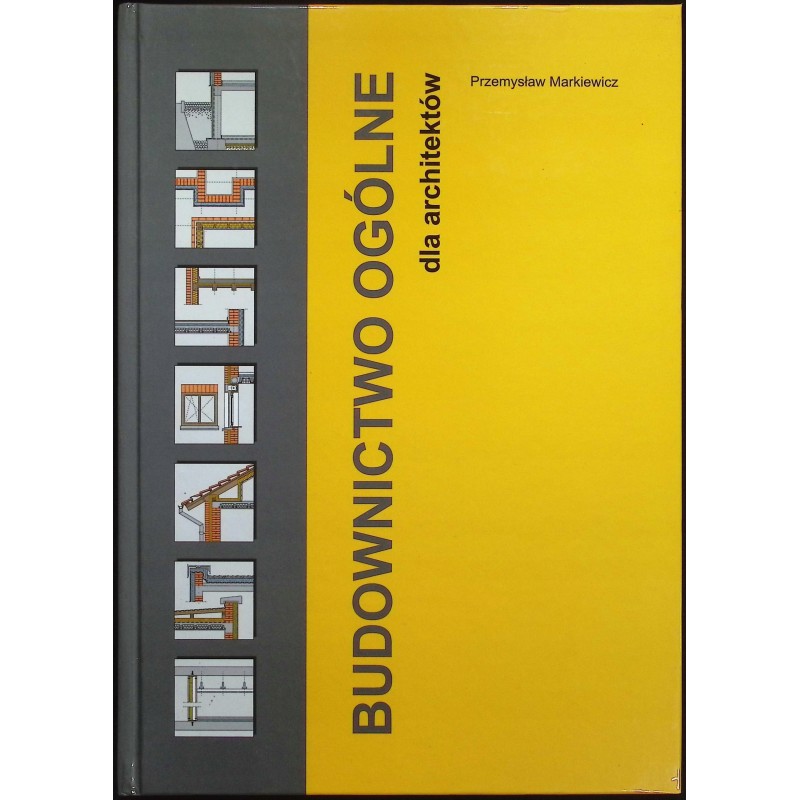 Budownictwo ogólne dla architektów Przemysaw Markiewicz