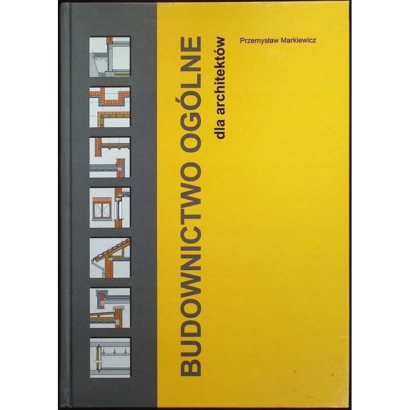 Budownictwo ogólne dla architektów Przemysaw Markiewicz