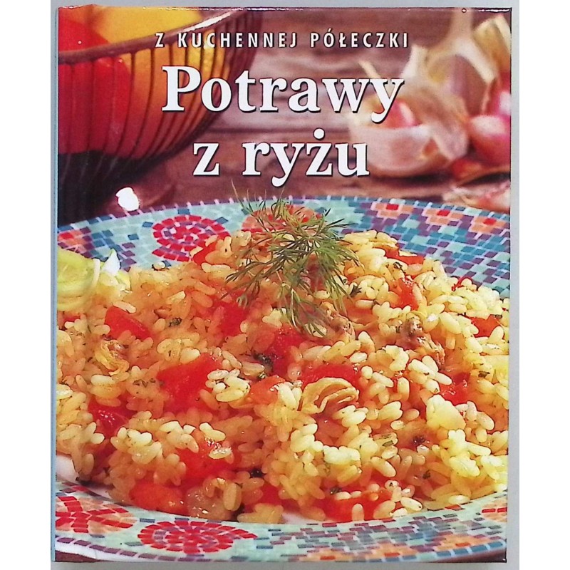 Potrawy z ryżu Z kuchennej półeczki Elizabeth Wolf-Cohen