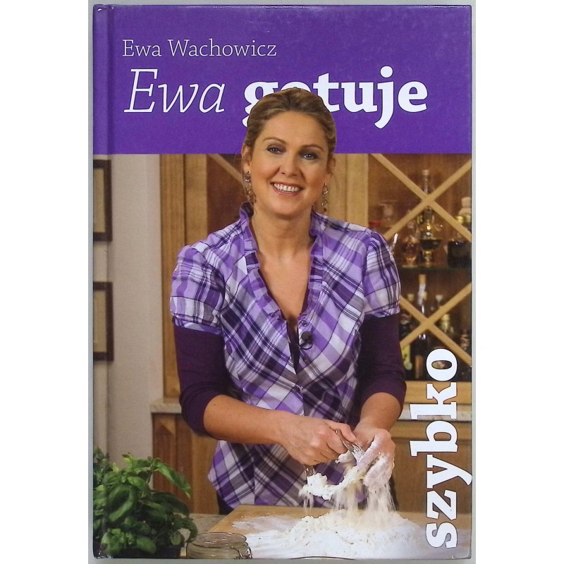 Ewa gotuje Szybko Ewa Wachowicz