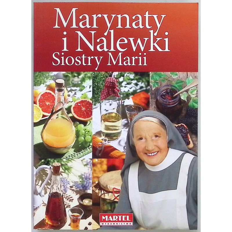 Marynaty i Nalewki Siostry Marii Małgorzata Małachowska