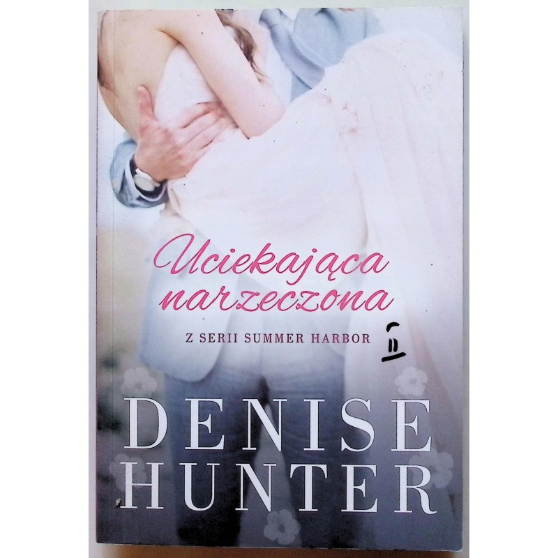 Uciekająca narzeczona Denise Hunter