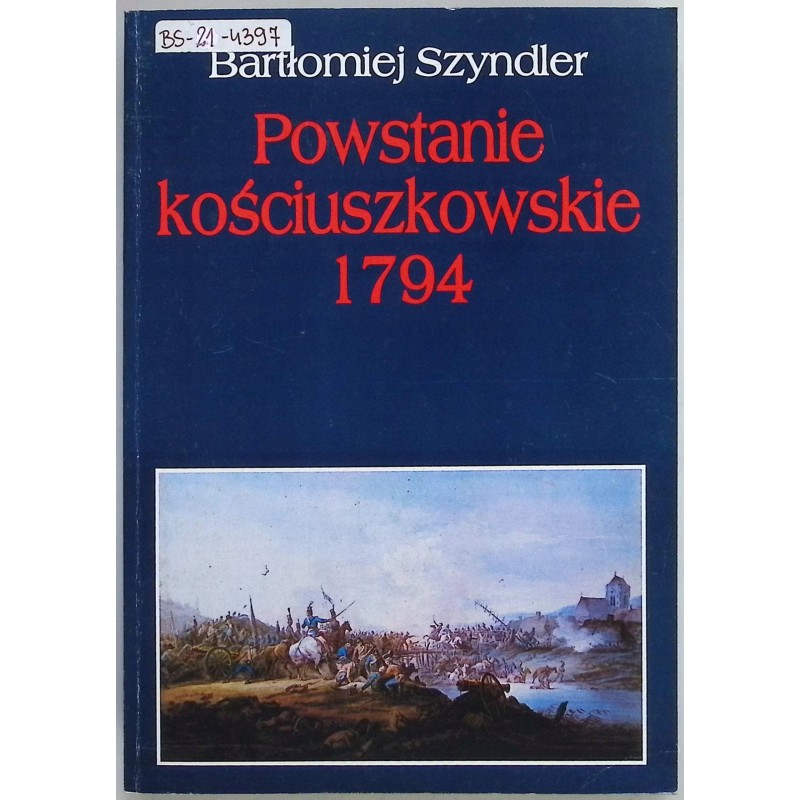 Powstanie kościuszkowskie 1794 Bartłomiej Szyndler