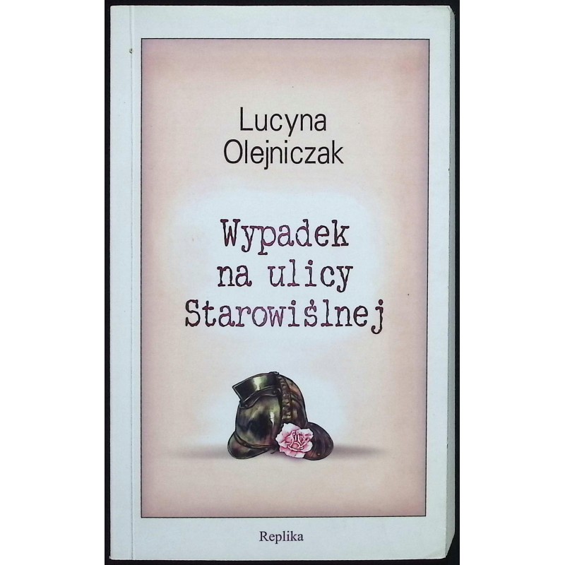 Wypadek na ulicy starowiślnej Lucyna Olejniczak