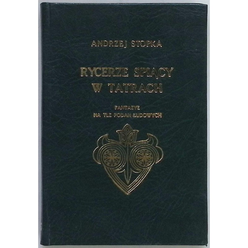 Rycerze śpiący w tatrach Andrzej Stopka