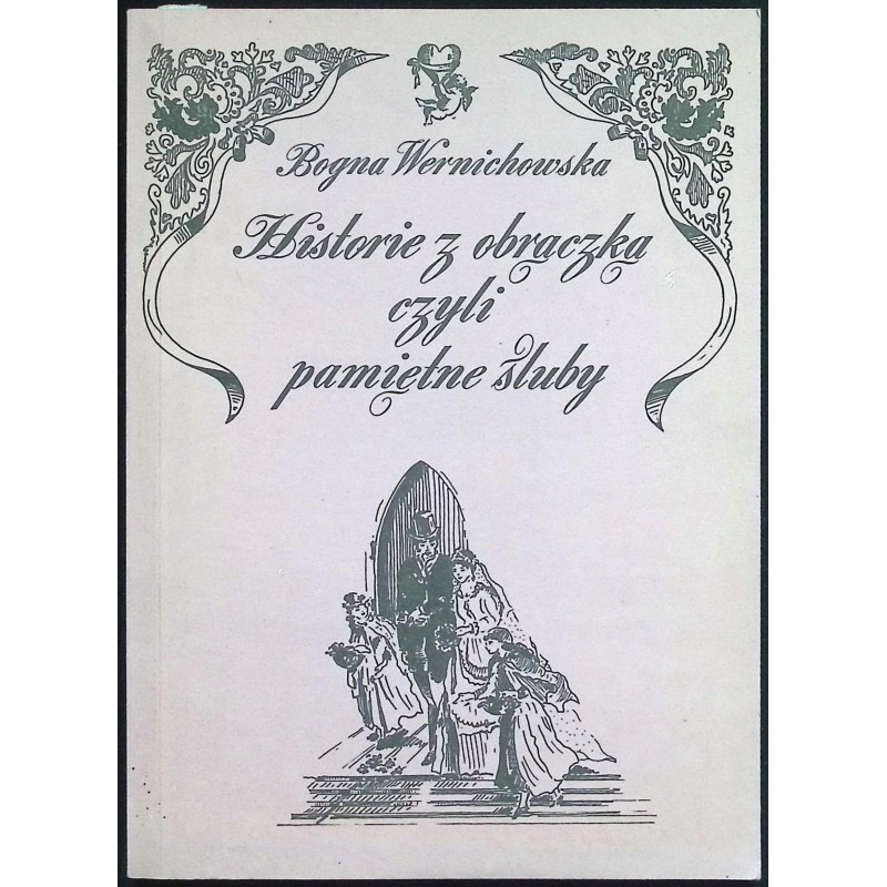 Historia z obrączką czyli pamiętne śluby B. Wernichowska