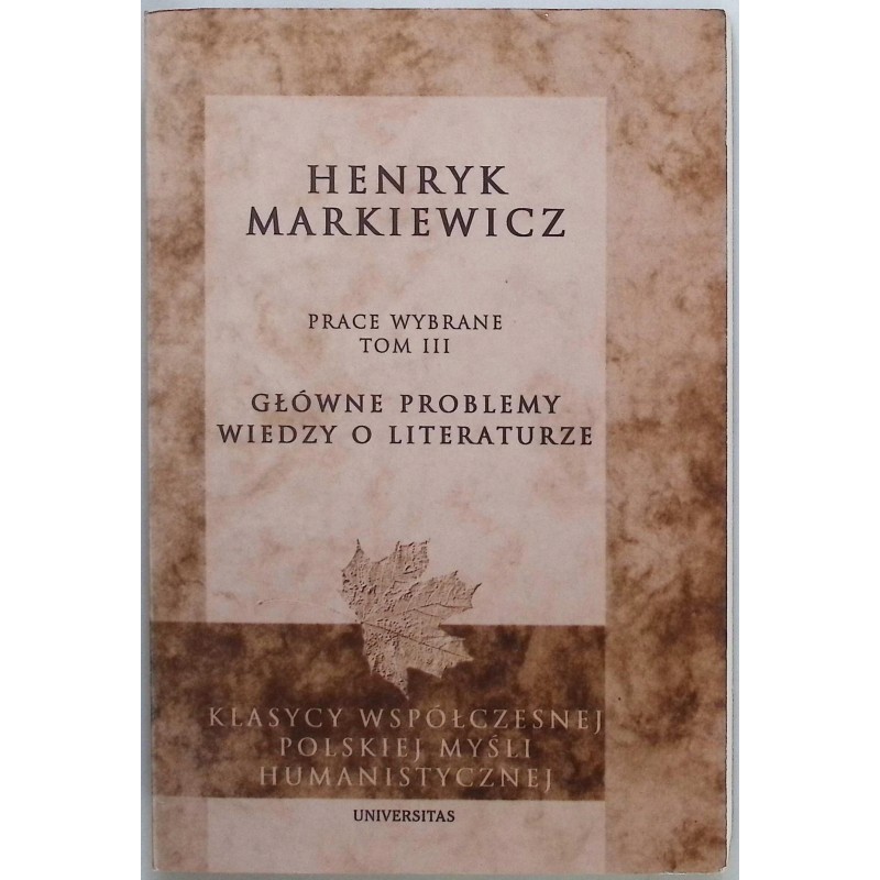 Prace wybrane Tom III Główne problemy wiedzy o literaturze