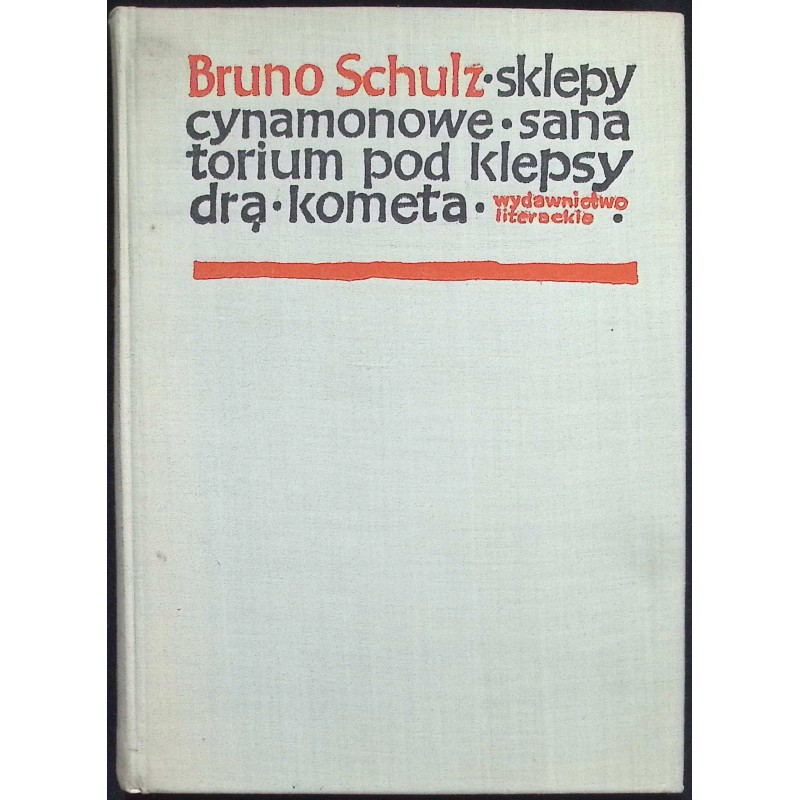 Sklepy cynamonowe Sanatorium pod Klepsydrą Kometa Bruno Schulz