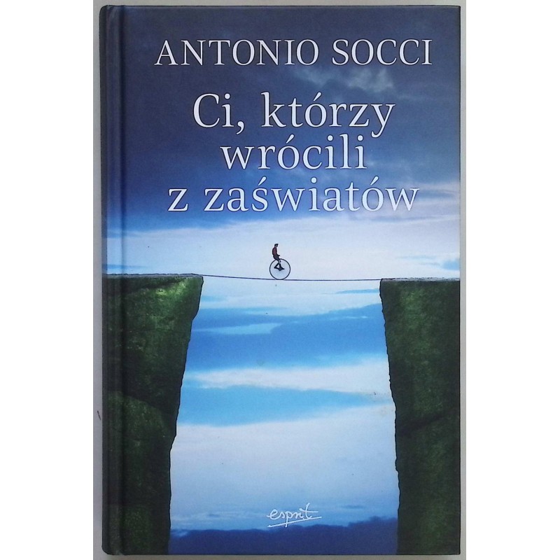 Ci którzy wrócili z zaświatów Antonio Socci