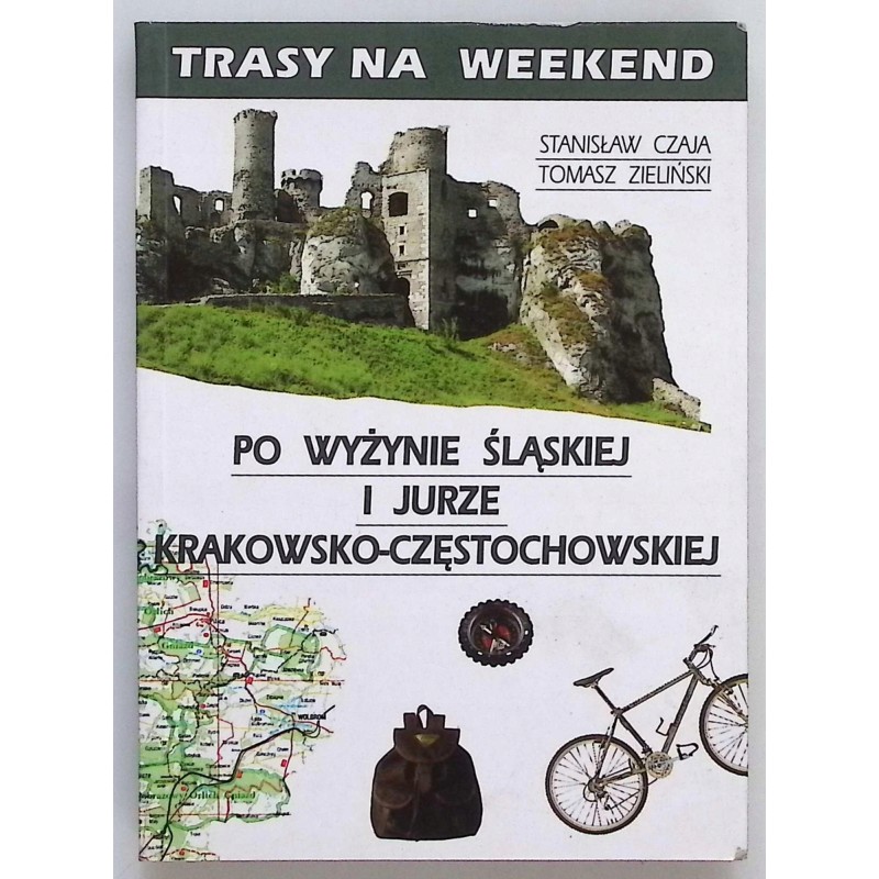 Trasy na weekend po Wyżynie Śląskiej i Jurze Krakowsko-Częstochowskiej