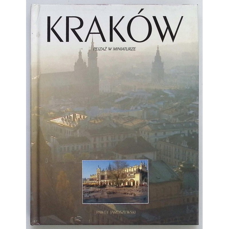 Kraków. Pejzaż w miniaturze Paweł Jaroszewski