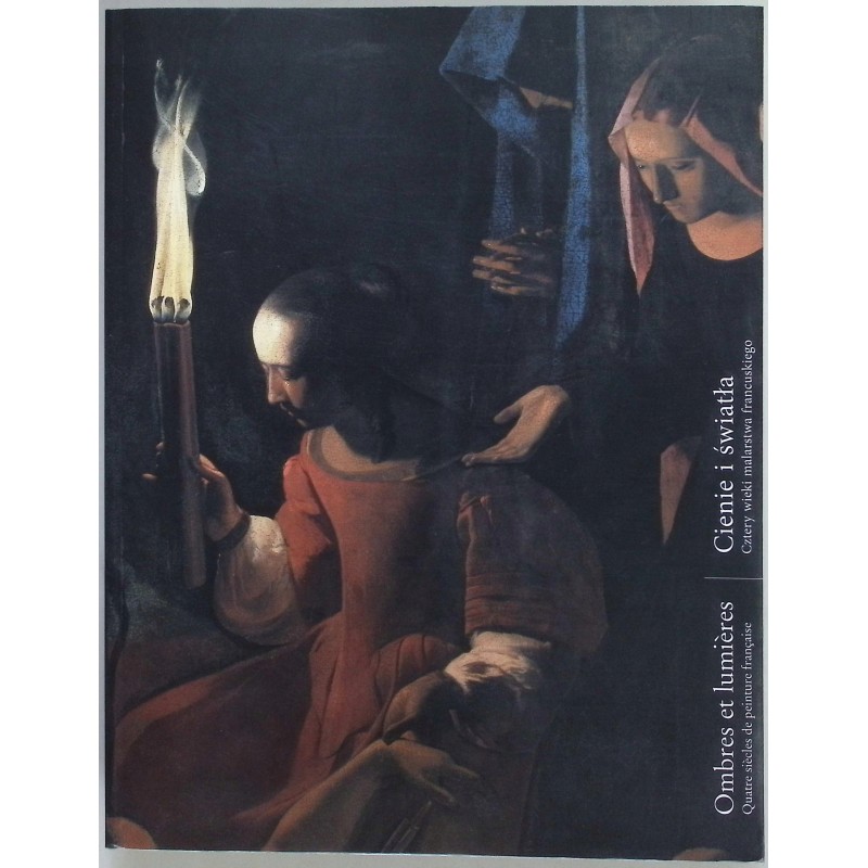 Cienie i swiatła cztery wieki malarstwa francuskiego