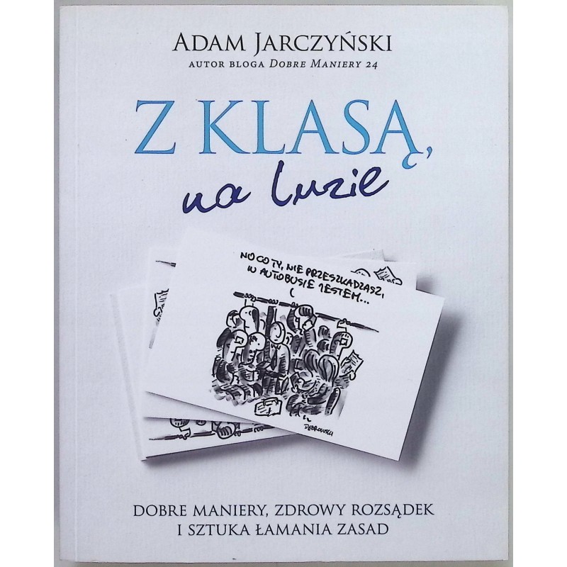 Z klasą, na luzie. Adam Jarczyński