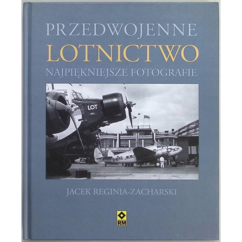 Przedwojenne lotnictwo Jacek Reginia-Zacharski